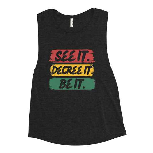 Red/Green/Yellow See it. Decree it. Be it. Muscle Tank